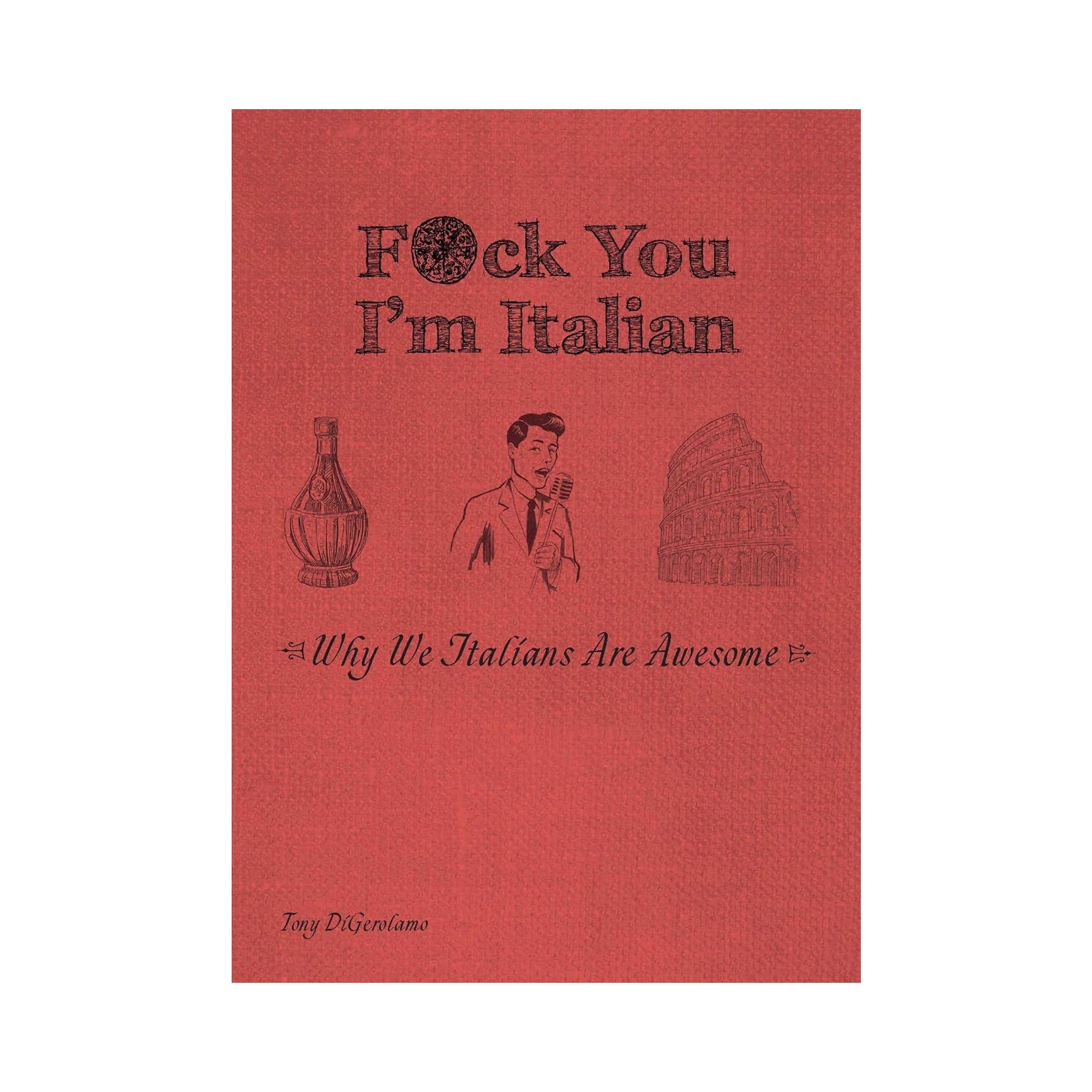 F*ck You, I'm Italian Book