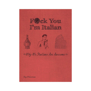 "F*ck You, I'm Italian" Book
